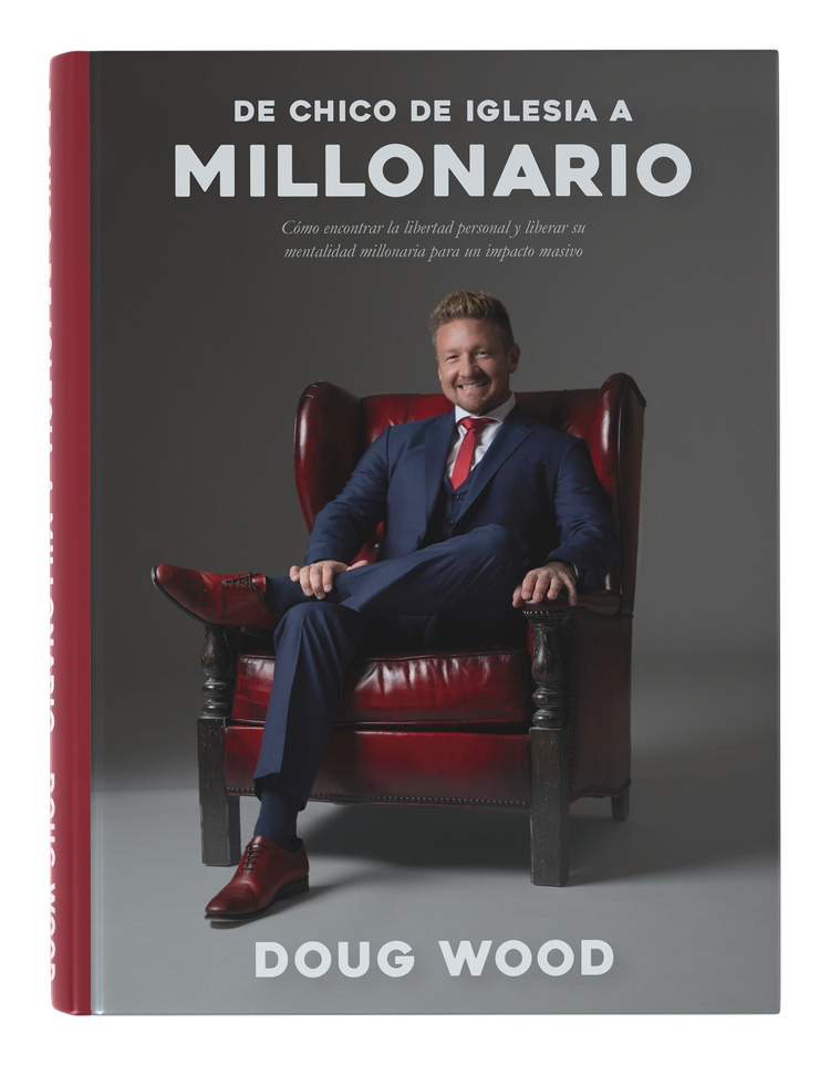 DE CHICO DE IGLESIA A MILLONARIO: Como encontrar la libertad personal y liberar su mentalidad millonaria para un impacto masivo