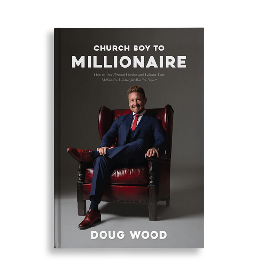 Church Boy to Millionaire Hardcover Book: How to Find Personal Freedom and Liberate Your Millionaire Mindset for Massive Impact